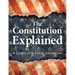 The Constitution Explained: A Guide for Every American