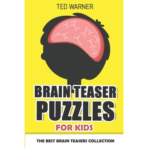 Brain Teaser Puzzles For Kids: 200 Brain Puzzles with Answers