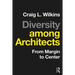 Diversity among Architects: From Margin to Center