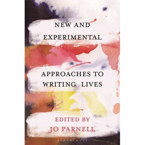 New and Experimental Approaches to Writing Lives