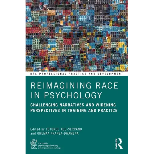 Reimagining Race in Psychology: Challenging Narratives and Widening Perspectives in Training and Practice