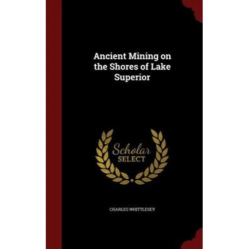 Ancient Mining on the Shores of Lake Superior