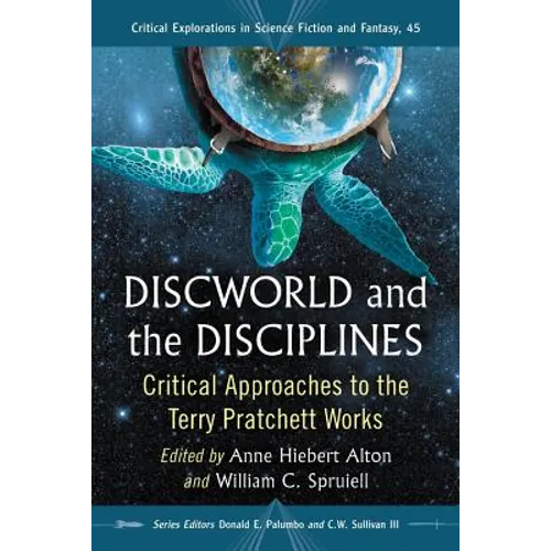 Discworld and the Disciplines: Critical Approaches to the Terry Pratchett Works