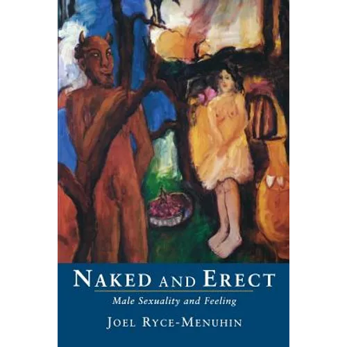 Naked and Erect: Male Sexuality and Feeling