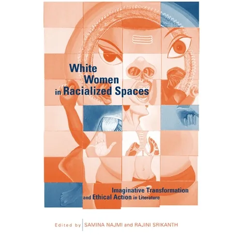 White Women in Racialized Spaces: Imaginative Transformation and Ethical Action in Literature