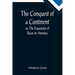 The Conquest of a Continent; or, The Expansion of Races in America