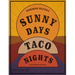 Sunny Days, Taco Nights: A Cookbook