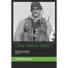 One Green Beret: Bosnia, Kosovo, Iraq, and beyond: 15 Extraordinary years in the life - 1996-2011
