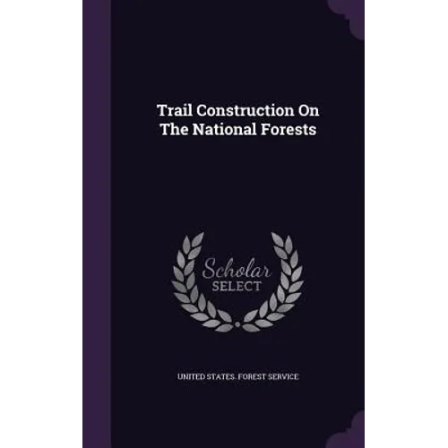Trail Construction On The National Forests