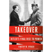 Takeover: Hitler's Final Rise to Power