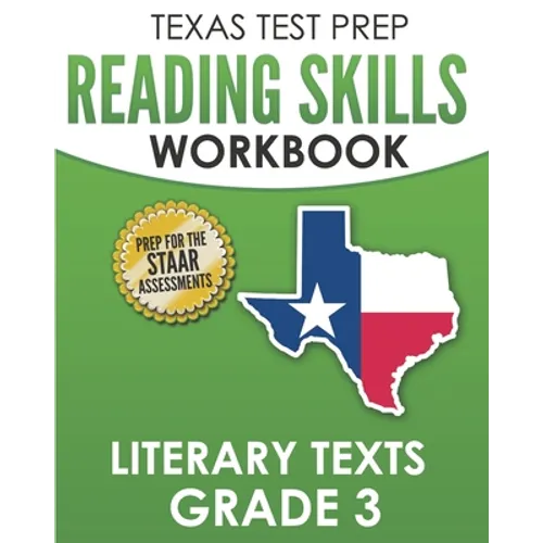 TEXAS TEST PREP Reading Skills Workbook Literary Texts Grade 3: Preparation for the STAAR Reading Tests