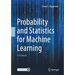 Probability and Statistics for Machine Learning: A Textbook