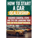 How to Start a car Dealership: Unlock Profits and Drive Success: Your Step-by-Step Guide to Launching a Thriving Car Dealership