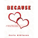 Because: A Tale of Two Loves