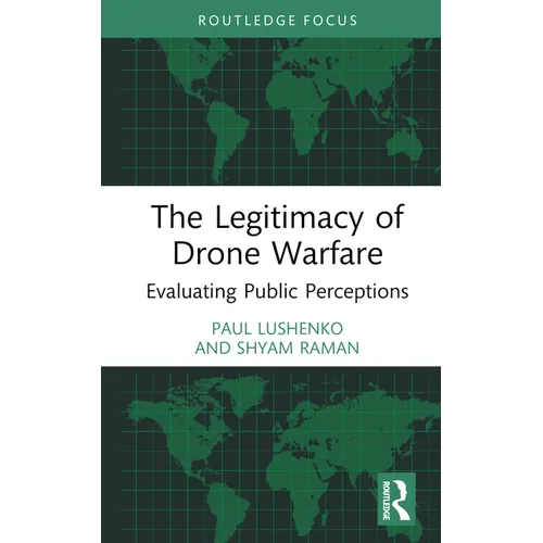The Legitimacy of Drone Warfare: Evaluating Public Perceptions