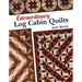 Extraordinary Log Cabin Quilts
