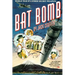 Bat Bomb: World War II's Other Secret Weapon