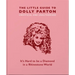 The Little Guide to Dolly Parton: It's Hard to Be a Diamond in a Rhinestone World