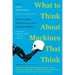 What to Think about Machines That Think: Today's Leading Thinkers on the Age of Machine Intelligence