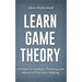 Learn Game Theory: A Primer to Strategic Thinking and Advanced Decision-Making.