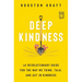 Deep Kindness: A Revolutionary Guide for the Way We Think, Talk, and ACT in Kindness
