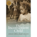 The Inconvenient Child: The True Life Story of an Abandoned Australian Childs Struggle to Survive an Abusive Childhood and Search For Her Afri