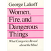 Women, Fire, and Dangerous Things: What Categories Reveal about the Mind