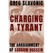 Charging a Tyrant: The Arraignment of Saddam Hussein