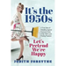 It's the 1950s: Let's Pretend We're Happy: A True Story Of Rebelling Against Feminine Roles Of The 1950's And Finding Freedom