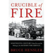 Crucible of Fire: Nineteenth-Century Urban Fires and the Making of the Modern Fire Service