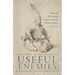 Useful Enemies: Islam and the Ottoman Empire in Western Political Thought, 1450-1750