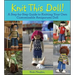 Knit This Doll!: A Step-By-Step Guide to Knitting Your Own Customizable Amigurumi Doll