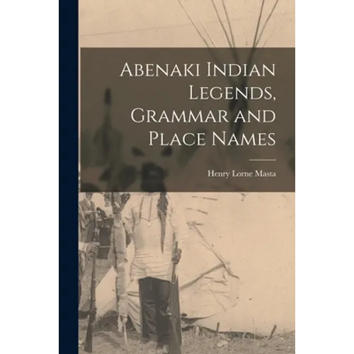 Abenaki Indian Legends, Grammar and Place Names