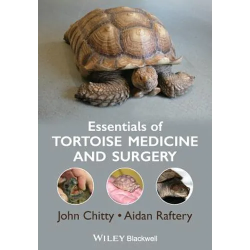 Essentials of Tortoise Medicine and Surgery