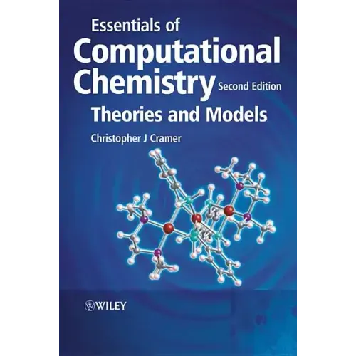 Essentials of Computational Chemistry - Theoriesand Models 2e