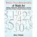 Basic Fundamentals of Math for Addition, Subtraction, Multiplication & Division Using Whole Numbers, Decimals, Fractions & Percents.