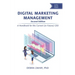Digital Marketing Management, Second Edition: A Handbook for the Current (or Future) CEO