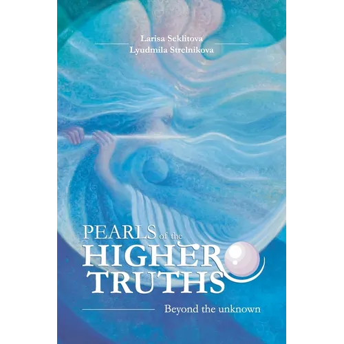 Pearls of the Higher truths: Encounters with the Higher Cosmic Consciousness