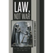 Law, Not War: The Long, Hard Search for Justice and Peace