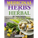 Medicinal Herbs and Herbal Remedies: Herbs You Must Have for Health and Healing