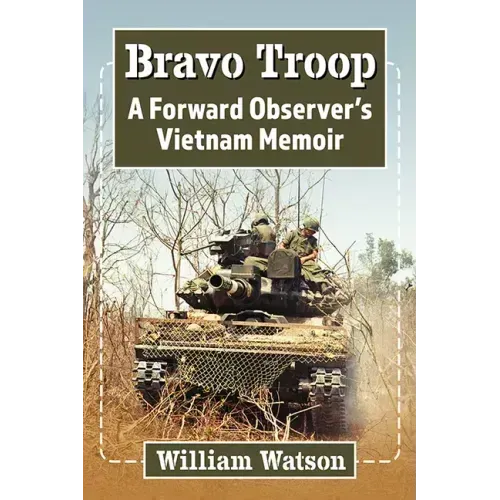 Bravo Troop: A Forward Observer's Vietnam Memoir