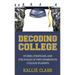 Decoding College: Stories, Strategies, and Struggles of First-Generation College Students