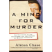 A Mind for Murder: The Education of the Unabomber and the Origins of Modern Terrorism