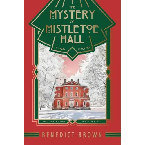 The Mystery of Mistletoe Hall: A Standalone 1920s Christmas Mystery