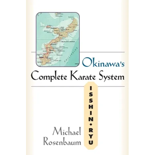 Okinawa's Complete Karate System: Isshin Ryu