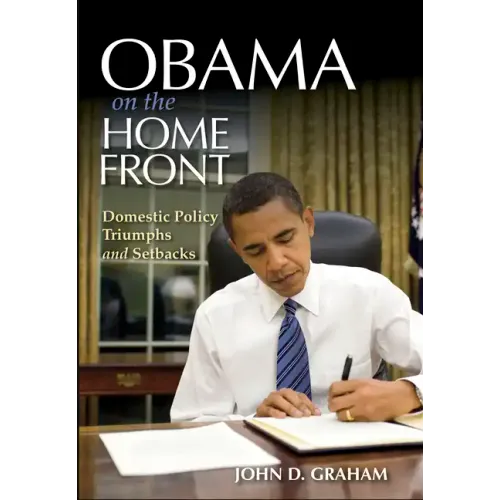 Obama on the Home Front: Domestic Policy Triumphs and Setbacks