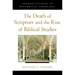The Death of Scripture and the Rise of Biblical Studies