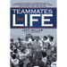 Teammates for Life: The Inspiring Story of Auburn University's Unbelievable, Unforgettable and Utterly Amazin' 1972 Football Team, Then and Now