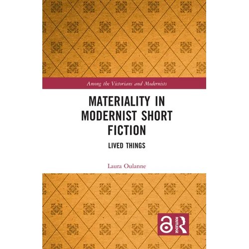 Materiality in Modernist Short Fiction: Lived Things