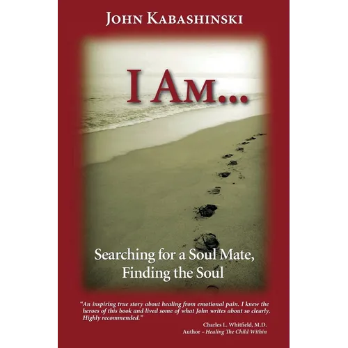 I Am...: Searching for a Soul Mate, Finding the Soul